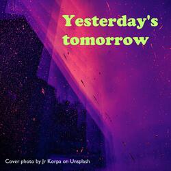 Yesterday's tomorrow