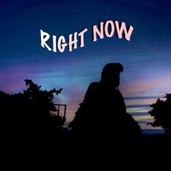 Right Now