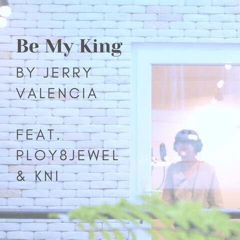 Be My King (feat. Ploy8jewel & KNI)