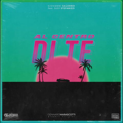 Al Centro Di Te (feat. Susy Stefanizzi)