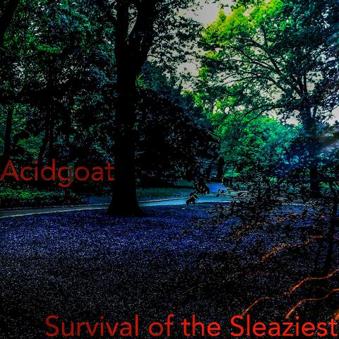 Survival of the Sleaziest