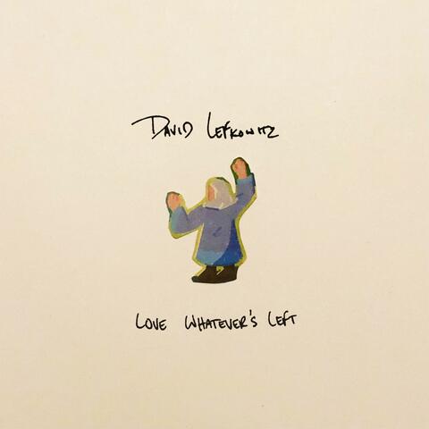 Love Whatever's Left