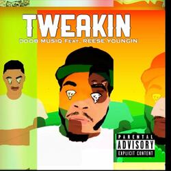 Tweakin' (feat. Reese Youngn)