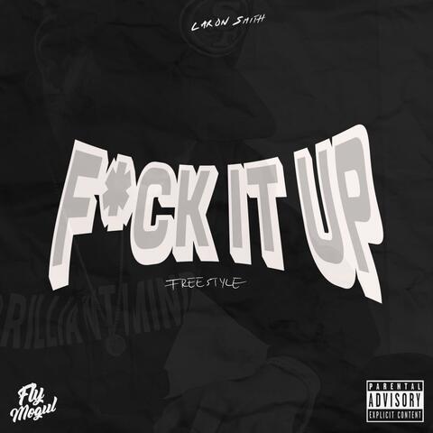 Fuck It Up Freestyle