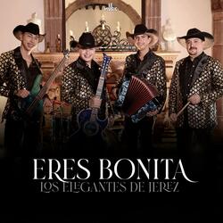 Eres Bonita