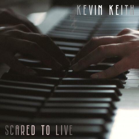 Scared to Live