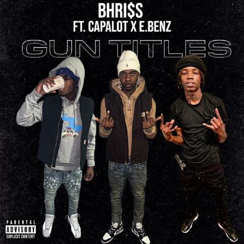Gun Titles (feat. CapAlot & E.MoneyB)
