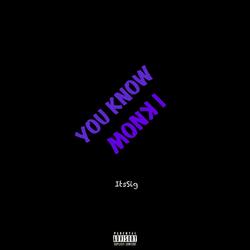 You Know I Know