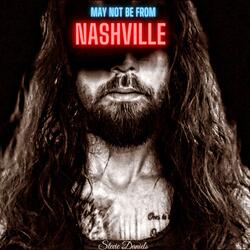 May Not Be From Nashville