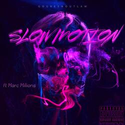 Slow Motion (feat. Marc Millions)