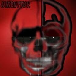 Disruptor