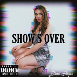 Show's Over