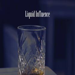 Liquid Influence