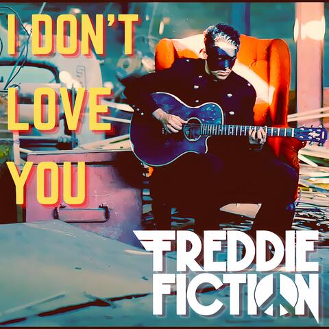 I Don't Love You