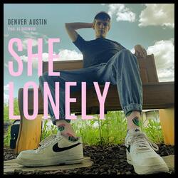 SHE LONELY