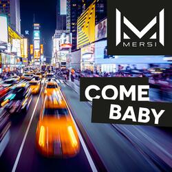 Come Baby