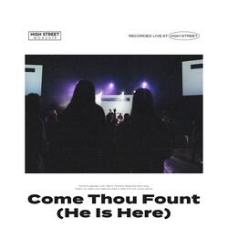 Come Thou Fount (He Is Here)