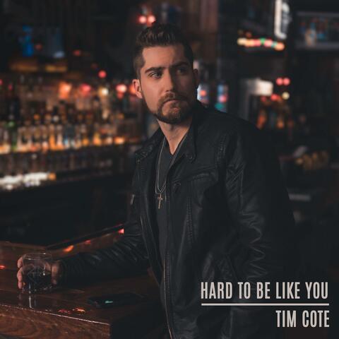 Hard To Be Like You