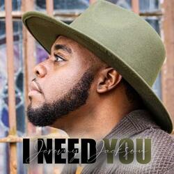 I Need You