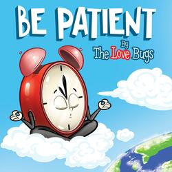 Be Patient
