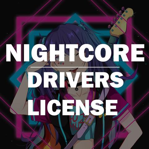 drivers license (Nightcore)