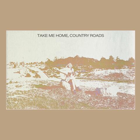 Take Me Home, Country Roads