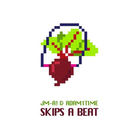 Skips A Beat (feat. JM-A!)