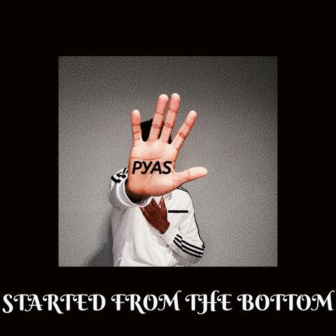 Started From The Bottom
