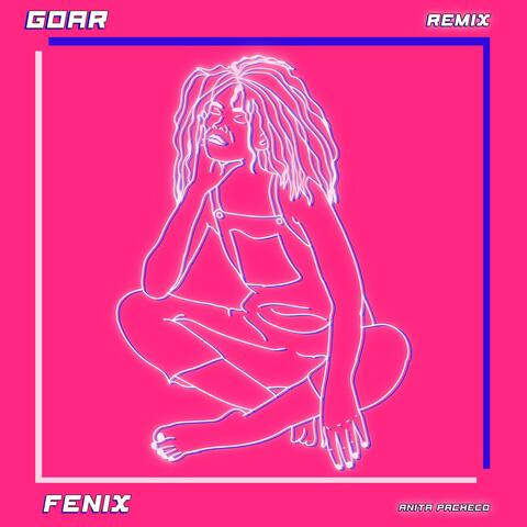 Fenix (Goar Remix) (feat. Anita Pacheco)