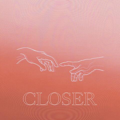 Closer