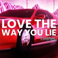 LOVE THE WAY YOU LIE