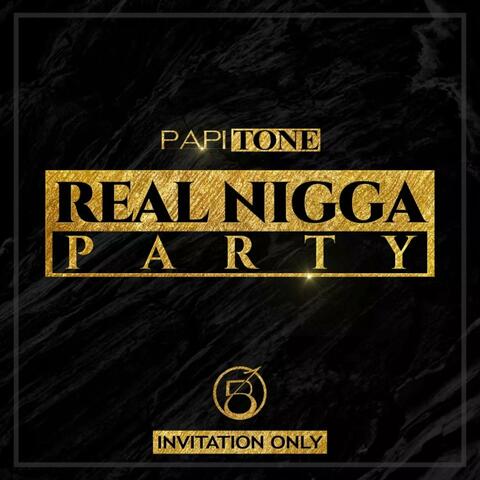 Real Nigga Party