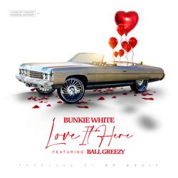 Love It Here (feat. Ball Greezy)