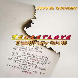 Secrete Love (feat. Copper&Yung 45)