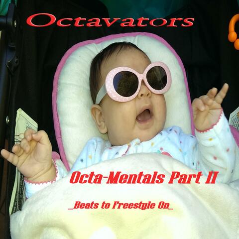 Octa-Mentals, Pt. 2