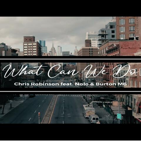 What Can We Do (feat. Nolo & Burton M6)