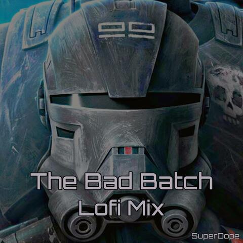 The Bad Batch ~ Star Wars Lofi
