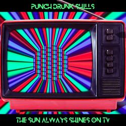 The Sun Always Shines on T.V.