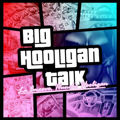Big Hooligan Talk (feat. Huncho Hooligan)