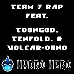 Team 7 (feat. ToonGod, Volcar-OHNO & TēnFold)