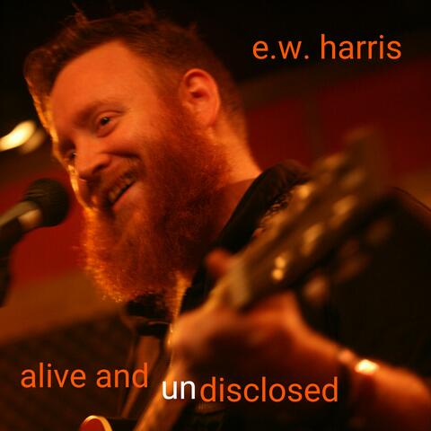 Alive and Undisclosed