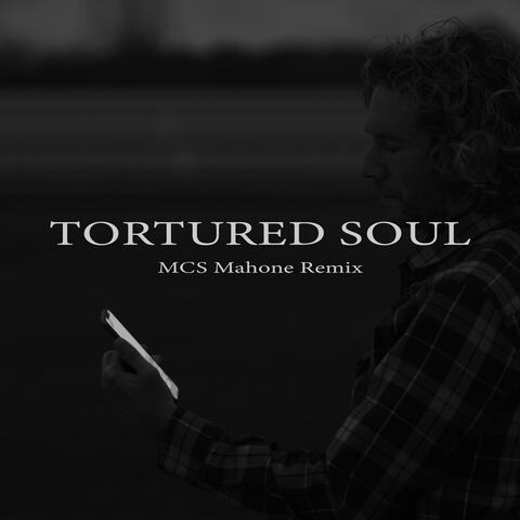 Tortured Soul (MCS Mahone Remix)