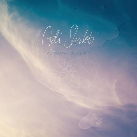 Adi Shakti (Activating Creativity)
