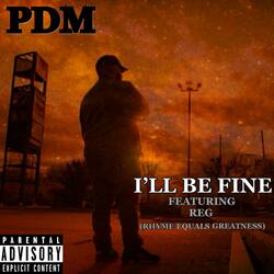 I'll Be Fine (feat. Rhyme Equals Greatness)