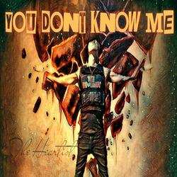 You Dont Know Me