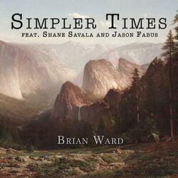 Simpler Times (feat. Shane Savala & Jason Fabus)