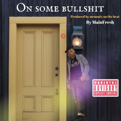on some bullshit
