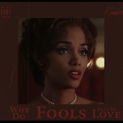Why Do Fools Fall In Love?