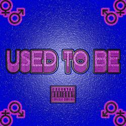 Used To Be (feat. Bailz Pagliacci)