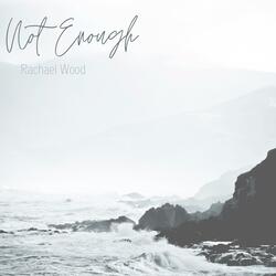 Not Enough